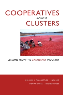 Image for Cooperatives across Clusters : Lessons from the Cranberry Industry
