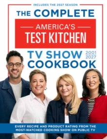 Complete America’s Test Kitchen TV Show Cookbook 2001–2027