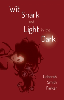 Image for Wit, Snark, and Light in the Dark