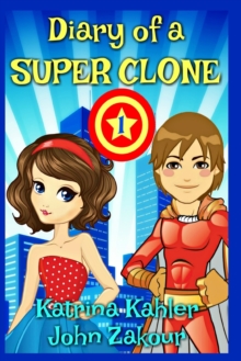 Image for Diary of a SUPER CLONE - Book 1