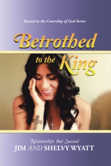 Image for Betrothed to the King: Relationships That Succeed