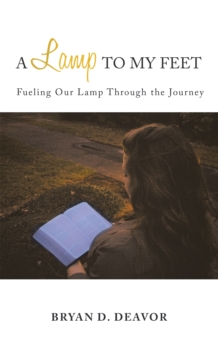 Image for Lamp to My Feet: Fueling Our Lamp Through the Journey