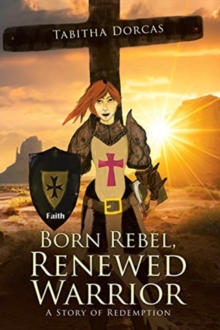 Image for Born Rebel, Renewed Warrior