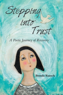 Image for Stepping Into Trust: A Poetic Journey of Recovery