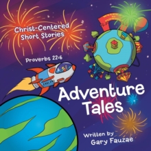 Image for Adventure Tales : Christ-Centered Short Stories