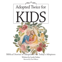 Image for Adopted Twice for Kids : Biblical Stories of Adoptions for Today's Adoptees