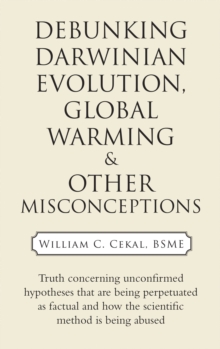 Image for Debunking Darwinian Evolution, Global Warming & Other Misconceptions