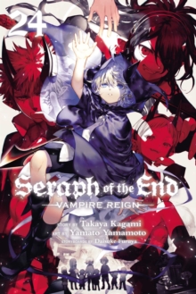 Seraph of the End, Vol. 24: Vampire Reign