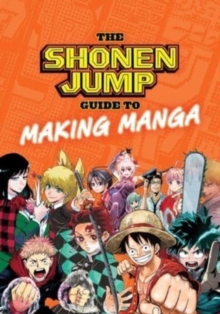 Image for The Shonen Jump Guide to Making Manga