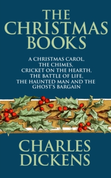 Image for Christmas Books of Charles Dickens: A Christmas Carol, the Chimes, Cricket On the Hearth, the Battle of Life, the Haunted Man and the Ghost's Bargain