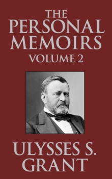 Image for The Personal Memoirs of Ulysses S. Grant: The Complete Annotated Edition