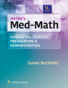 Image for Henke's Med-Math : Dosage Calculation, Preparation, & Administration