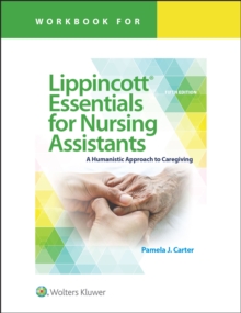 Workbook for Lippincott Essentials for Nursing Assistants: A Humanistic Approach to Caregiving