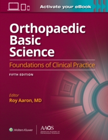 Orthopaedic Basic Science: Fifth Edition: Print + Ebook: Foundations of Clinical Practice 5