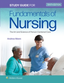 Study Guide for Fundamentals of Nursing: The Art and Science of Person-Centered Care