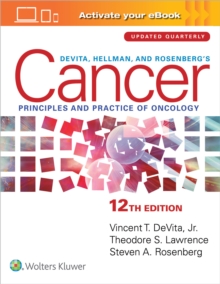 DeVita, Hellman, and Rosenberg’s Cancer: Principles & Practice of Oncology: Print + eBook with Multimedia