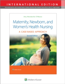 Image for Maternity, newborn, and women's health nursing  : a case-based approach