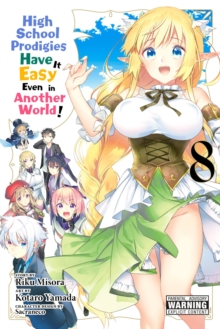 Image for High School Prodigies Have It Easy Even in Another World!, Vol. 8 (manga)