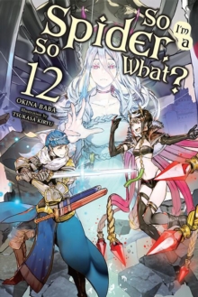 So I’m a Spider, So What?, Vol. 12 (light novel)