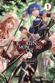 Defeating the Demon Lord’s a Cinch (If You’ve Got a Ringer) Light Novel, Vol. 1