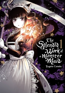 Splendid Work of a Monster Maid, Vol. 1