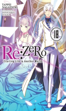 Image for Re:ZERO -Starting Life in Another World-, Vol. 18 LN