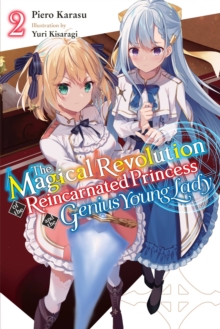 The Magical Revolution of the Reincarnated Princess and the Genius Young Lady, Vol. 2 (novel)