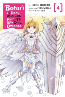 Bofuri: I Don’t Want to Get Hurt, so I’ll Max Out My Defense., Vol. 4 (manga)