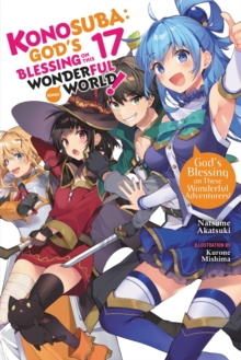 Konosuba: God’s Blessing on This Wonderful World!, Vol. 17 (light novel)