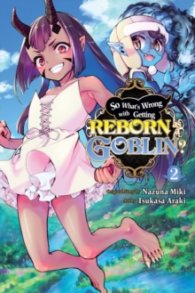 So What’s Wrong with Getting Reborn as a Goblin?, Vol. 2