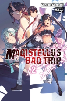 Image for Magistellus Bad Trip, Vol. 2 (light novel)