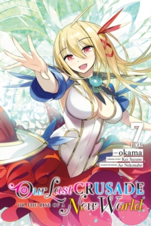 Image for Our Last Crusade or the Rise of a New World, Vol. 7 (manga)