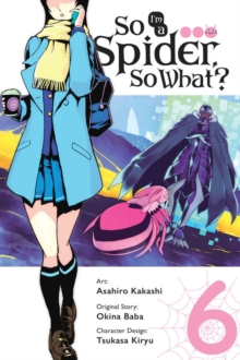 Image for So I'm a Spider, So What?, Vol. 6 (manga)