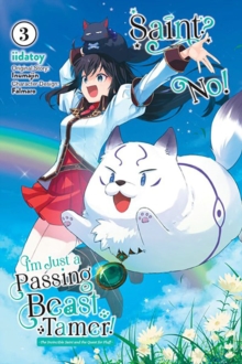 Image for Saint? No! I'm Just a Passing Beast Tamer!, Vol. 3 The Invincible Saint and the Quest for Fluff