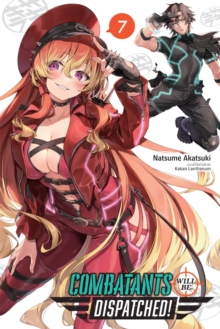 Combatants Will Be Dispatched!, Vol. 7 (light novel)