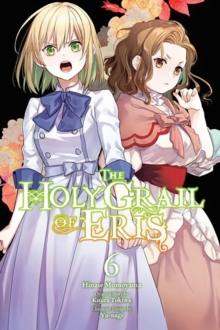 Image for The Holy Grail of Eris, Vol. 6 (manga)