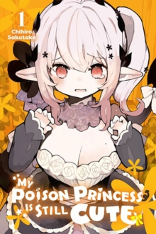 Image for My Poison Princess Is Still Cute, Vol. 1