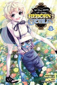 Image for So What's Wrong with Getting Reborn as a Goblin?, Vol. 5