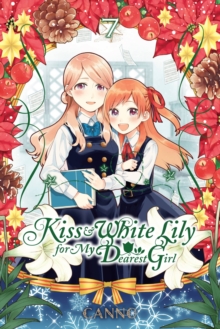 Image for Kiss and White Lily for My Dearest Girl, Vol. 7
