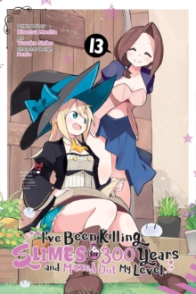 Image for I've Been Killing Slimes for 300 Years and Maxed Out My Level, Vol. 13 (manga)