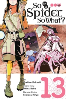 Image for So I'm a Spider, So What?, Vol. 13 (manga)
