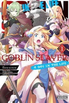 Image for Goblin Slayer: A Day in the Life, Vol. 1 (manga)