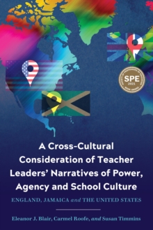 Image for A Cross-Cultural Consideration of Teacher Leaders' Narratives of Power, Agency and School Culture