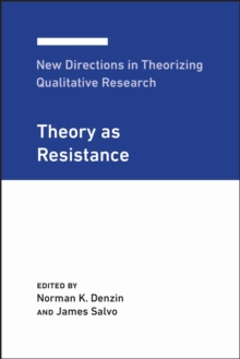 Image for New Directions in Theorizing Qualitative Research : Theory as Resistance