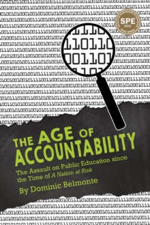 Image for The Age of Accountability : The Assault on Public Education Since the Time of A Nation at Risk