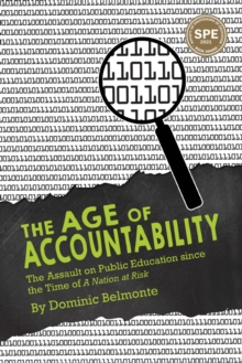 Image for Age of Accountability: The Assault on Public Education Since the Time of A Nation at Risk