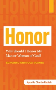 Image for Why Should I Honor My Man or Woman of God? Honoring What God Honors