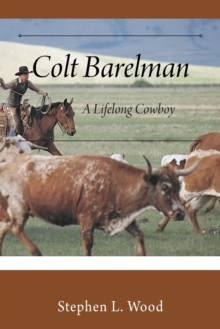 Image for Colt Barelman : A Lifelong Cowboy