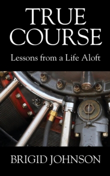 Image for True Course : Lessons From a Life Aloft