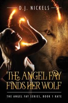 Image for The Angel Fay Finds Her Wolf